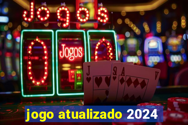 jogo atualizado 2024